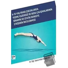 6-13 Yaş Arası Çocuklarda Yüzme Egzersizi ve Bosu Çalışmalarının Dinamik ve Statik Dengeye Etkisinin İncelenmesi