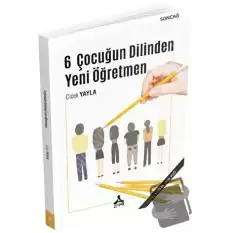 6 Çocuğun Dilinden Yeni Öğretmen