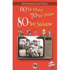 60’lar Hikaye 70’ler Terane 80’ler Şahane