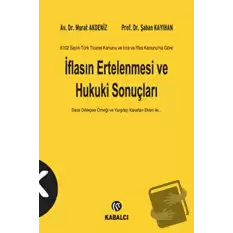 6102 Sayılı Türk Ticaret Kanunu ve İcra ve İflas Kanunu’na Göre İflasın Ertelenmesi ve Hukuki Sonuçları (Ciltli)