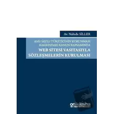 6502 Sayılı Tüketicinin Korunması Hakkındaki Kanun Kapsamında Web Sitesi Vasıtasıyla Sözleşmelerin Kurulması