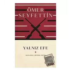 Yalnız Efe  (Açıklamalı Orijinal Metin)