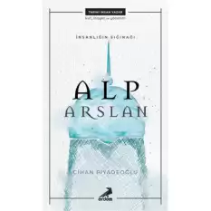 İnsanlığın Sığınağı - Alp Arslan