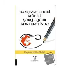 Naxçıvan Ədəbi Mühiti Şərq - Qərb Kontekstində