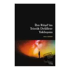 İbn Rüşdün Teistik Delillere Yaklaşımı