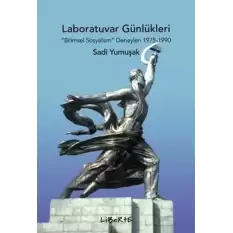 Laboratuvar Günlükleri - Bilimsel Sosyalizm Deneyleri 1975-1990 [Paperback] Sadi Yumuşak