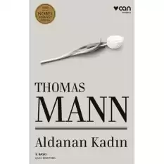 Aldanan Kadın: 1929 Nobel Edebiyat Ödülü [Paperback] Thomas Mann and Esen Tezel