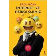 İnternet ve Psikolojimiz: Tekno-medyatik Dünyada İnsan [Paperback] Erol Göka