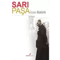 Sarı Paşa Insan Atatürk - - Ali Güler Kitabı