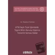 6750 Sayılı Ticari İşlemlerde Taşınır Rehni Kanunu Uyarınca Temerrüt Sonrası Haklar (Ciltli)