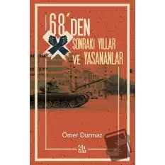 68’den Sonraki Yıllar ve Yaşananlar