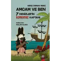 7 Denizlerin Korkusuz Kaptanı - Amcam ve Ben (Ciltli)