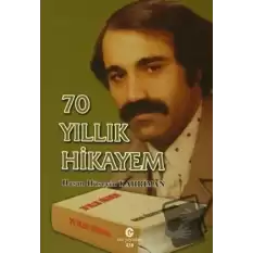 70 Yıllık Hikayem