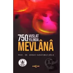 750. Vuslat Yılında Mevlana