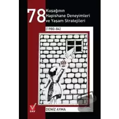 78 Kuşağının Hapishane Deneyimleri ve Yaşam Stratejileri (1980-84)