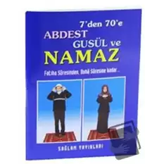 7’den 70’e Abdest Gusül ve Namaz (Kod: 013 / Mini Boy Kuşe Kağıt)