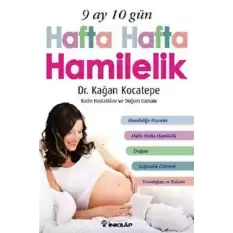 9 Ay 10 Gün Hafta Hafta Hamilelik