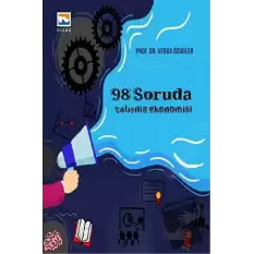 98 Soruda Çalışma Ekonomisi