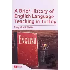 A Brief History of English Language Teaching in Turkey