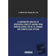 A Comparative Analysis Of Horizontal Conflicts Arising From Mergers Across The UK, US, German and Turkish Legal Systems