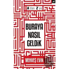 Adan Zye Buraya Nasıl Geldik