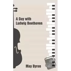 A Day with Ludwig Beethoven