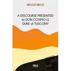 A Discourse Presented to Don Cosimo Li, Duke of Tuscony