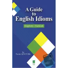 A Guide To English Idioms / English - Turkish