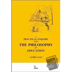A Practical Enquiry Into The Philosophy Of Education