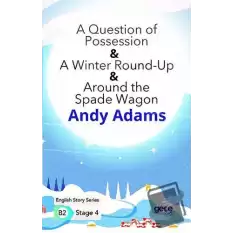 A Question of Possession - A Winter Round - Up - Around the Spade Wagon - İngilizce Hikayeler B2 Stage 4