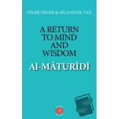 A Return to Mind and Wisdom: Al-Maturidi