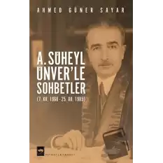 A. Süheyl Ünver’le Sohbetler