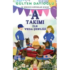 A Takımı - A Takımı İle Veda Şenliği - İz Sürücü Köpekler Dizisi 10