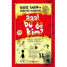 Aaa! Bu da Kim? - Sessiz Sakin’in Gürültülü Maceraları 1