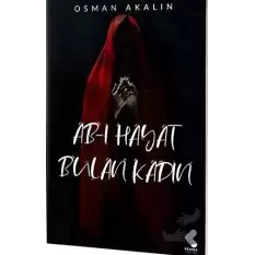 Ab-ı Hayat Bulan Kadın