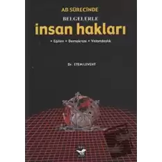 AB Sürecinde Belgelerle İnsan Hakları