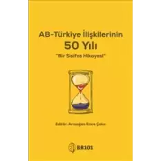 AB-Türkiye İlişkilerinin 50 Yılı