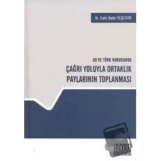 AB ve Türk Hukukunda Çağrı Yoluyla Ortaklık Paylarının Toplanması (Ciltli)