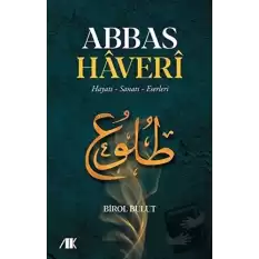 Abbas Haveri - Hayatı, Sanatı, Eserleri