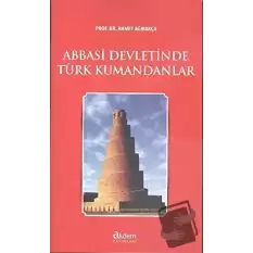 Abbasi Devletinde Türk Kumandanları