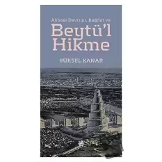 Abbasi Devrimi, Bağdat ve Beytül Hikme