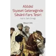 Abbasi Siyaset Geleneğinde Sasani-Fars Tesiri