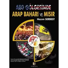 ABD Gölgesinde Arap Baharı ve Mısır