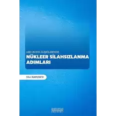 ABD - Rusya İlişkilerinde Nükleer Silahsızlanma Adımları