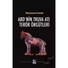 ABD’nin Truva Atı Terör Örgütleri (Ciltli)