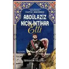 Abdülaziz Niçin İntihar Etti