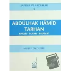 Abdülhak Hamid Tarhan Hayatı - Sanatı - Eserleri
