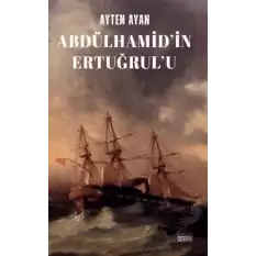 Abdülhamid’in Ertuğrul’u