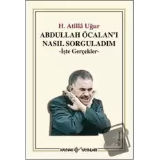 Abdullah Öcalan’ı Nasıl Sorguladım