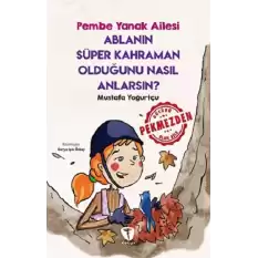 Ablanın Süper Kahraman Olduğunu Nasıl Anlarsın? Pembe Yanak Ailesi